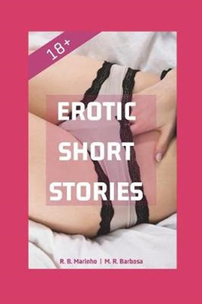 Erotic Short Stories 18+, M. R. Barbosa - Paperback - 9781717843678