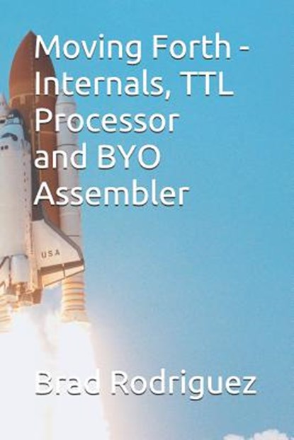 Moving Forth - Internals and TTL Processor: Forth Internals, Juergen G. Pintaske - Paperback - 9781718124998