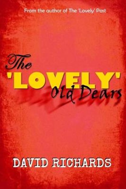 The 'Lovely' Old Dears, David Richards - Paperback - 9781718142442