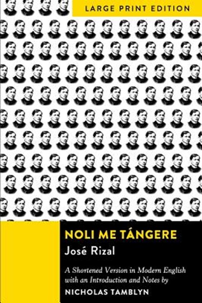 Noli Me Tángere: A Shortened Version in Modern English with an Introduction and Notes, Jose Rizal - Paperback - 9781718153462