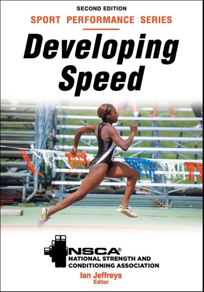 Developing Speed, Ian Jeffreys ; NSCA -National Strength & Conditioning Association - Paperback - 9781718207059