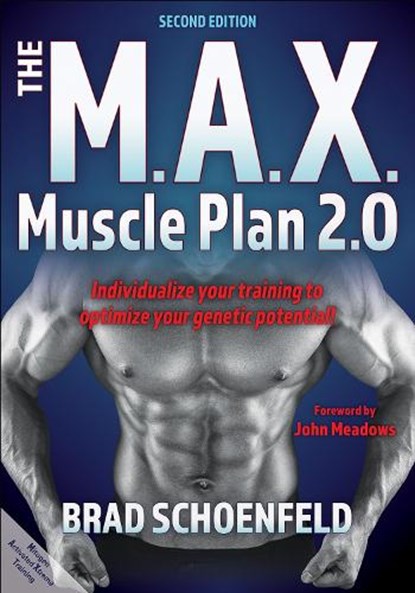 The M.a.X. Muscle Plan 2.0, Brad J. Schoenfeld - Paperback - 9781718207141