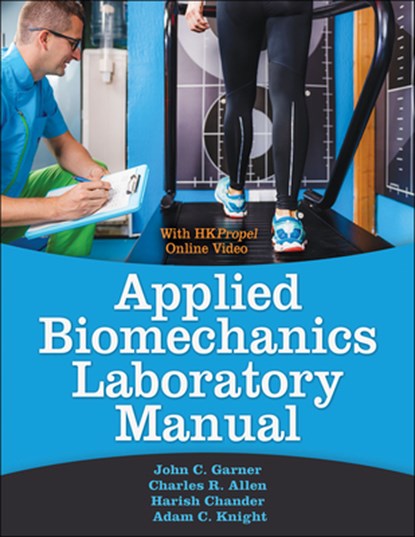Applied Biomechanics Lab Manual, John C. Garner ; Charles Allen ; Harish Chander ; Adam C. Knight - Losbladig - 9781718207417