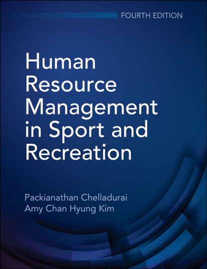 Human Resource Management in Sport and Recreation, Packianathan Chelladurai ; Amy Chan Hyung Kim - Paperback - 9781718210028