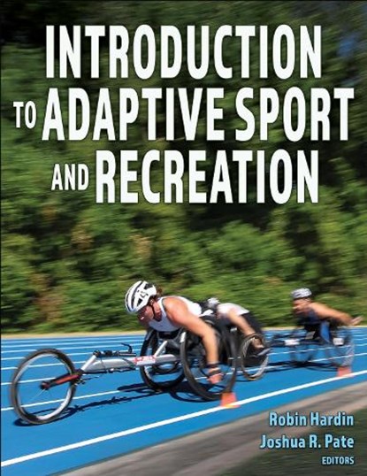 Introduction to Adaptive Sport and Recreation, Robin Hardin ; Joshua R. Pate - Paperback - 9781718214538