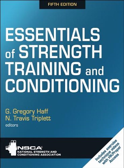 Essentials of Strength Training and Conditioning, NSCA -National Strength & Conditioning Association ; G. Gregory Haff ; N. Travis Triplett - Gebonden - 9781718216273