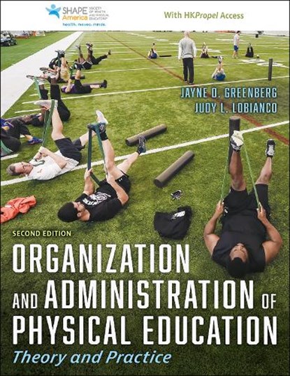 Organization and Administration of Physical Education, Jayne D. Greenberg ; Judy L. LoBianco - Paperback - 9781718217652