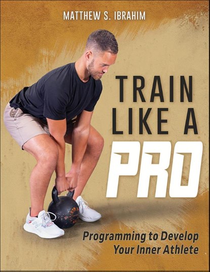 Train Like a Pro, Matthew S. Ibrahim - Paperback - 9781718222519