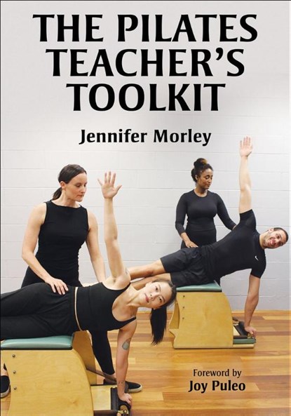 The Pilates Teacher's Toolkit, Jennifer Morley - Paperback - 9781718227897