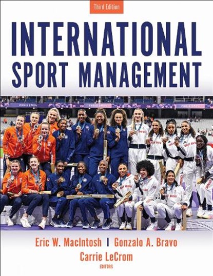 International Sport Management, Eric W. MacIntosh ; Gonzalo A. Bravo ; Carrie W. LeCrom - Paperback - 9781718227958