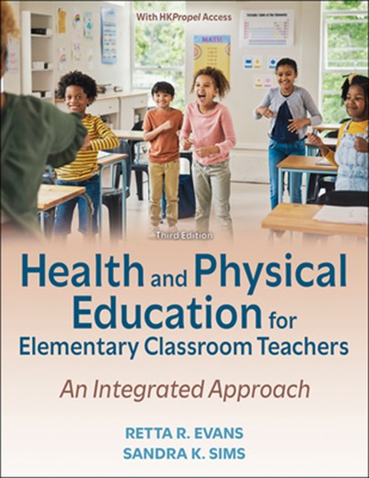 Health and Physical Education for Elementary Classroom Teachers, Retta R. Evans ; Sandra K. Sims - Paperback - 9781718234413
