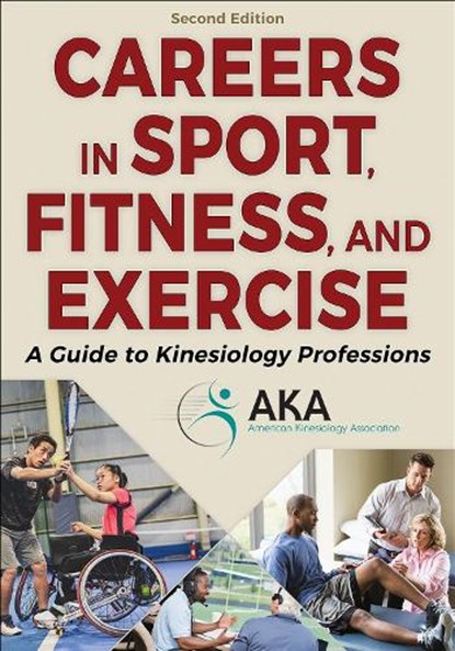 Careers in Sport, Fitness, and Exercise, American Kinesiology Association - Paperback - 9781718234482