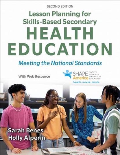 Lesson Planning for Skills-Based Secondary Health Education, Sarah Benes ; Holly Alperin - Paperback - 9781718235465