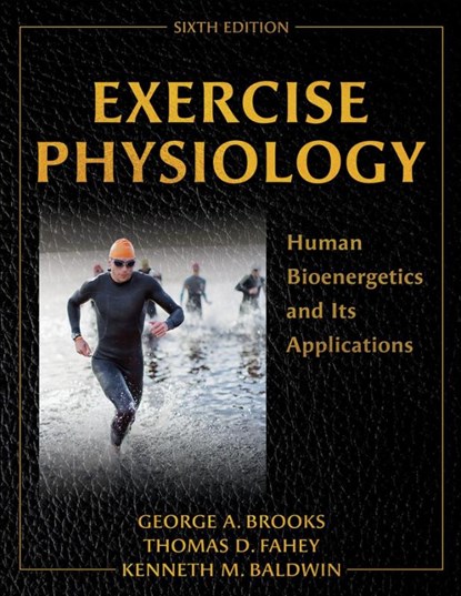 Exercise Physiology, George A. Brooks ; Thomas D. Fahey ; Kenneth M. Baldwin - Paperback - 9781718235823