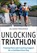 Unlocking Triathlon, Alison Freeman - Paperback - 9781718245686