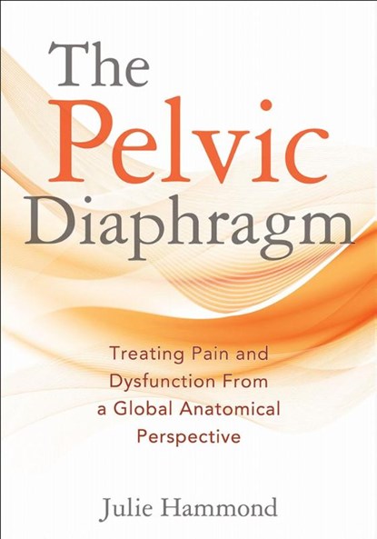 The Pelvic Diaphragm, Julie Hammond - Paperback - 9781718254572