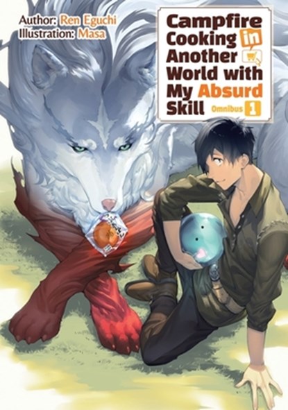 Campfire Cooking in Another World With My Absurd Skill: Omnibus 1 (Light Novel), Kevin Chen ; Masa ; Ren Eguchi - Paperback - 9781718332508