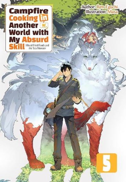 Campfire Cooking in Another World With My Absurd Skill: Omnibus 5 (Light Novel), Kevin Chen ; Masa ; Ren Eguchi - Paperback - 9781718332546