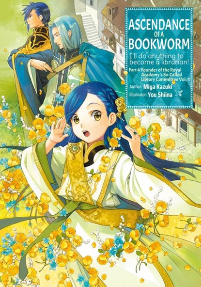 Ascendance of a Bookworm: Part 4 Volume 4, Miya Kazuki - Paperback - 9781718356153