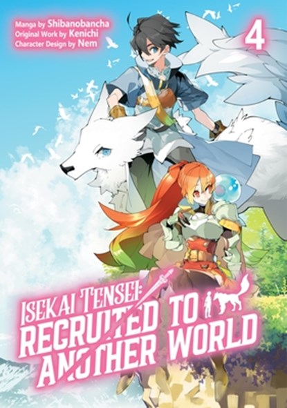 Isekai Tensei: Recruited to Another World: Volume 4 (Manga), Andria McKnight ; Kenichi ; Shibanobancha - Paperback - 9781718360419
