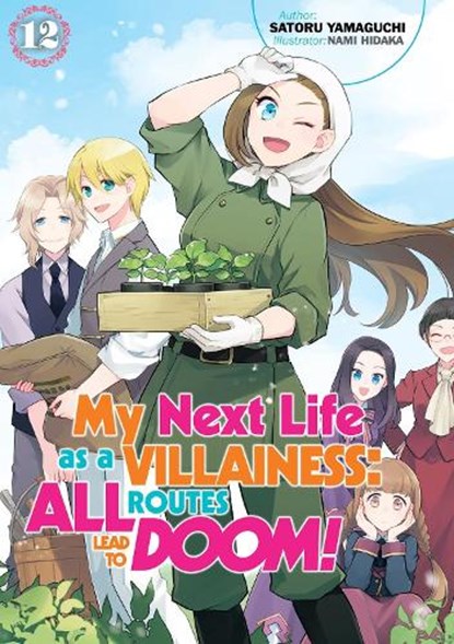 My Next Life as a Villainess: All Routes Lead to Doom! Volume 12 (Light Novel), Joshua Douglass-Molloy ; Nami Hidaka ; Satoru Yamaguchi - Paperback - 9781718366718