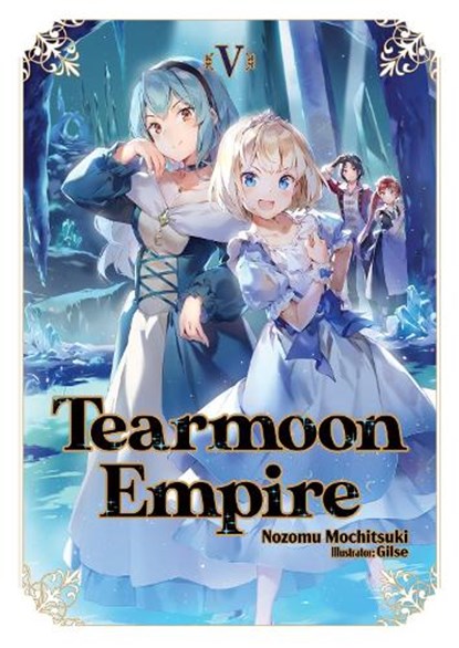 Tearmoon Empire: Volume 5, Nozomu Mochitsuki - Paperback - 9781718374447