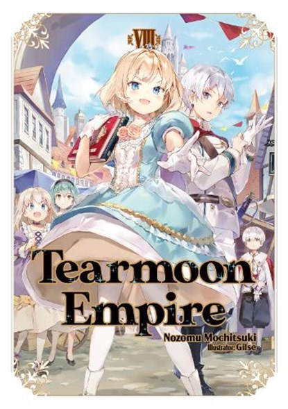 Tearmoon Empire: Volume 8, Nozomu Mochitsuki - Paperback - 9781718374478