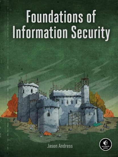Foundations of Information Security, Jason Andress - Paperback - 9781718500044