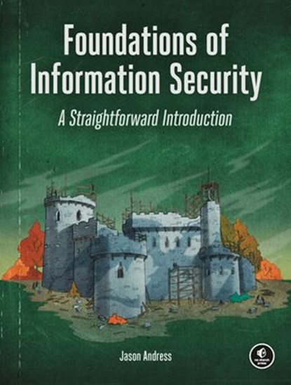 Foundations of Information Security, Jason Andress - Ebook - 9781718500051