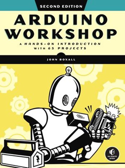 Arduino Workshop, 2nd Edition, John Boxall - Ebook - 9781718500594