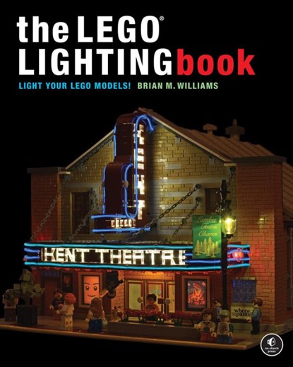 The LEGO Lighting Book, Brian M Williams - Paperback - 9781718500846