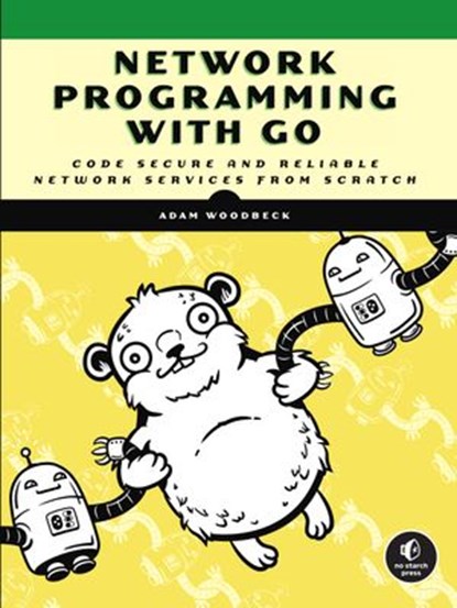 Network Programming with Go, Adam Woodbeck - Ebook - 9781718500891