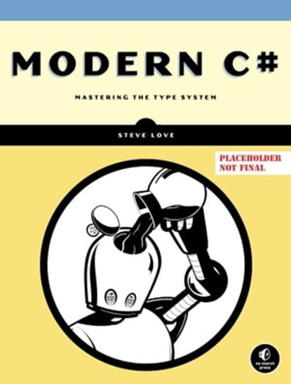 The C# Type System, Steve Love - Ebook - 9781718501591
