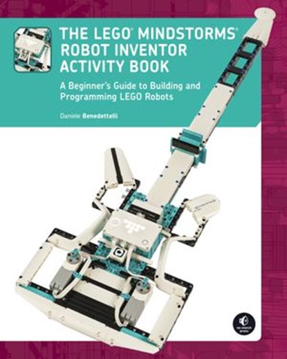 The LEGO® MINDSTORMS Robot Inventor Activity Book, Daniele Benedettelli - Ebook - 9781718501829