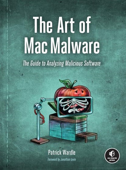 The Art of Mac Malware, Volume 1, Patrick Wardle - Paperback - 9781718501942