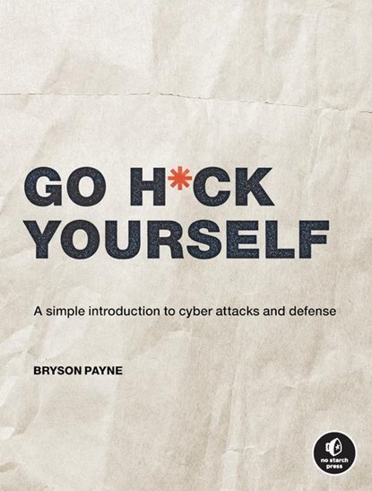 Go H*ck Yourself, Bryson Payne - Paperback - 9781718502000