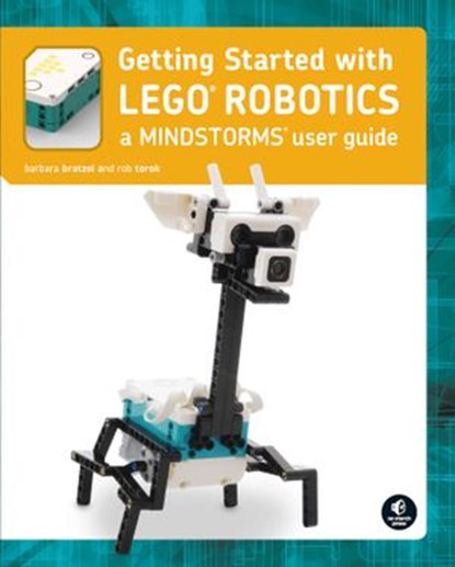 Getting Started with LEGO® MINDSTORMS, Barbara Bratzel ; Rob Torok - Ebook - 9781718502437