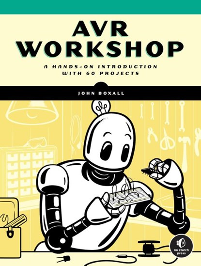 AVR Workshop, John Boxall - Paperback - 9781718502581