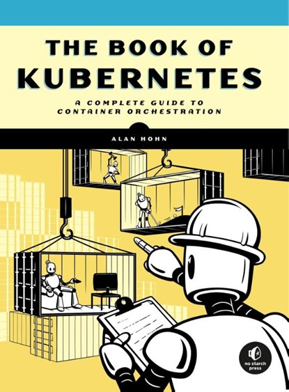 The Book of Kubernetes, Alan Hohn - Paperback - 9781718502642