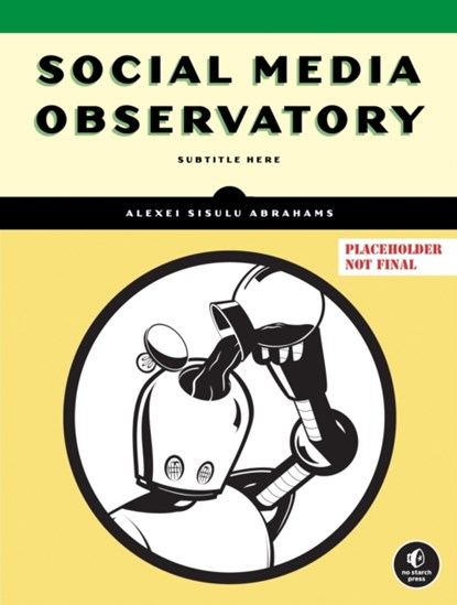 Social Media Observatory, Alexei Sisulu Abrahams - Paperback - 9781718503649