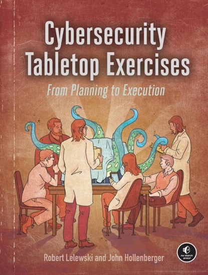 Cybersecurity Tabletop Exercises, Robert Lelewski ; John Hollenberger - Paperback - 9781718503823