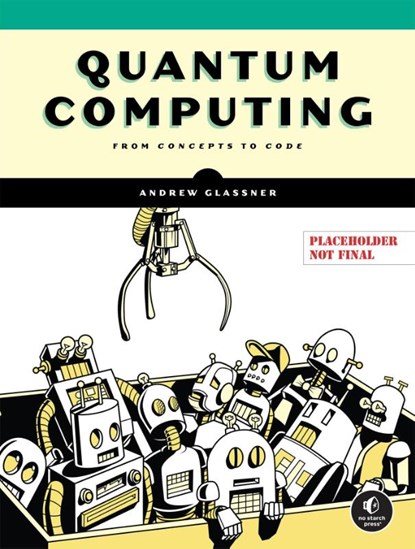 Quantum Computing, Andrew Glassner - Paperback - 9781718504004
