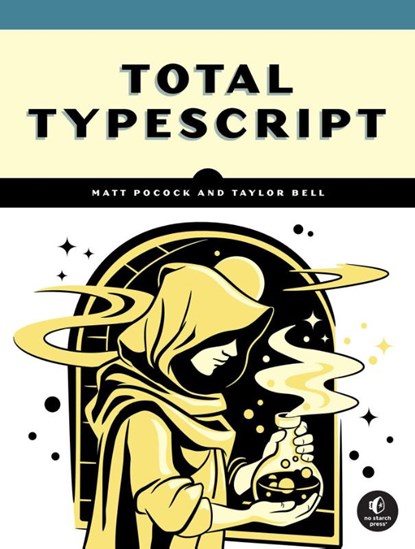 Total Typescript, Matt Pocock ; Taylor Bell - Paperback - 9781718504165