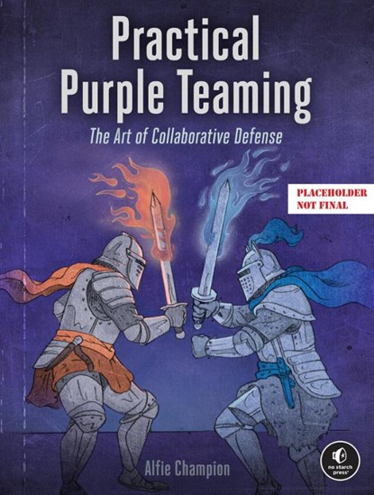 Practical Purple Teaming, Alfie Champion - Paperback - 9781718504288