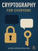 Cryptography for Everyone - Matthew D. Green ; Yehuda Lindell - 9781718504387