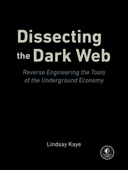 Dissecting the Dark Web, Lindsay Kaye - Paperback - 9781718504608