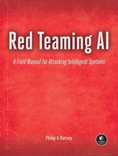 Red Teaming AI, Philip Dursey - Paperback - 9781718504721