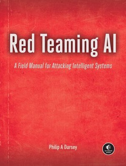 Red Teaming AI, Philip Dursey - Ebook - 9781718504738