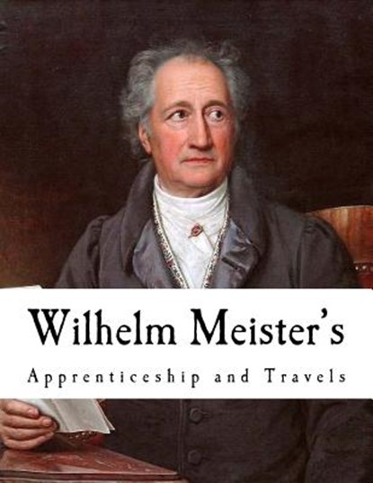 Wilhelm Meister's: Apprenticeship and Travels, Thomas Carlyle - Paperback - 9781718801837