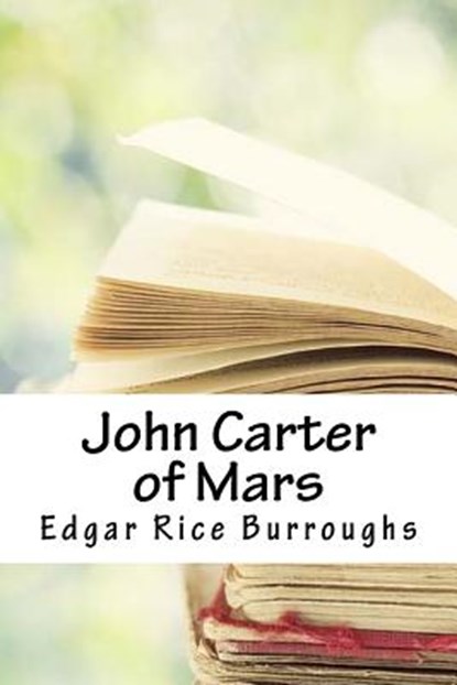 John Carter of Mars, Edgar Rice Burroughs - Paperback - 9781718812376